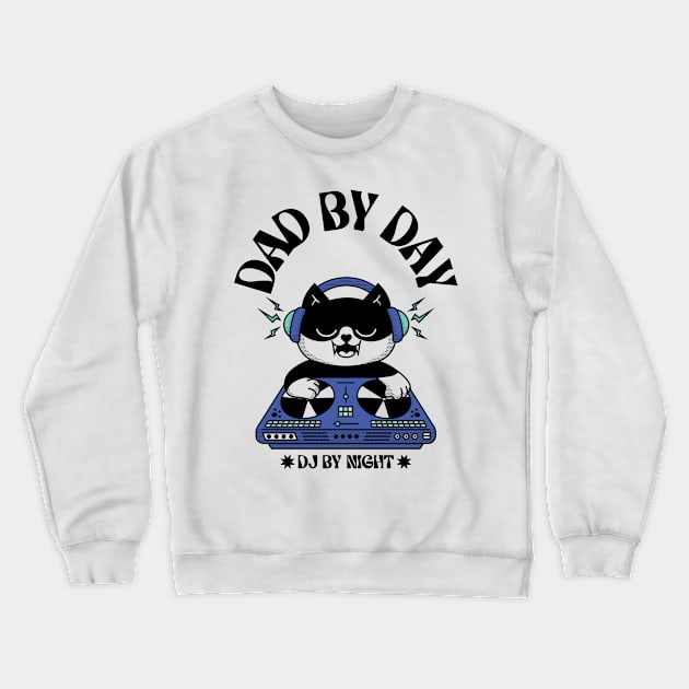 Dad By Day DJ By Night Crewneck Sweatshirt by ROXYCITY